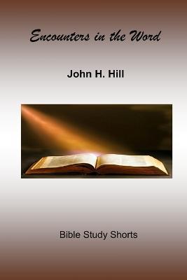 Encounters in the Word - John Hill - cover
