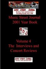 Music Street Journal: 2001 Year Book: Volume 4 - the Interviews and Concert Reviews