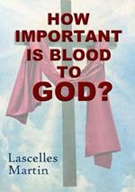 How Important is Blood to God?