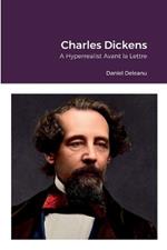 Charles Dickens: A Hyperrealist Avant la Lettre