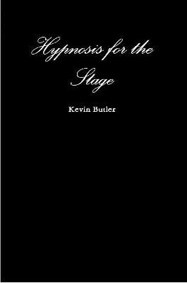 Hypnosis for the Stage - Kevin Butler - cover