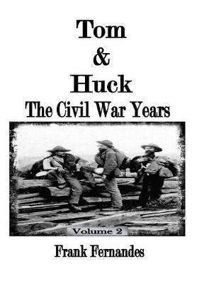 Tom & Huck: The Civil War Years - Frank Fernandes - cover