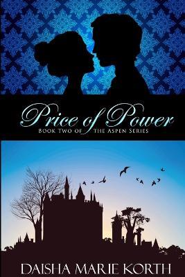 The Price of Power: Book Two of the Aspen Series - Daisha Marie Korth - cover