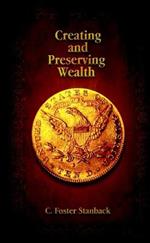 Creating and Preserving Wealth