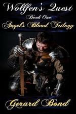 Wollfen's Quest: Book One Angel's Blood Trilogy