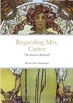 Regarding Mrs. Carter: A monologue for stage performance