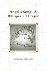 Angel's Song: A Whisper Of Prayer