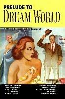 Prelude to Dream World - Paul W. Fairman,Robert Silverberg,Milton Lesser - cover