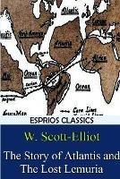 The Story of Atlantis and The Lost Lemuria (Esprios Classics) - W Scott-Elliot - cover