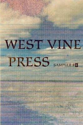 West Vine Press Sampler Number Four (Spring 17') - Various Writers & Poets - cover