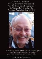 Assault in Hospitals: Theory, Policy and Management Your 5th Psychiatric Consultation By William R. Yee M.D., J.D. Copyright Applied for Aug 19, 1983: Post Script: Copyright applied for January 6th, 2020 by William Yee, M.D., J.D.