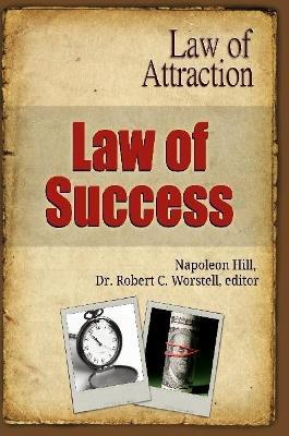 Law of Success - Law of Attraction - Editor Robert C Worstell,Napoleon Hill - cover