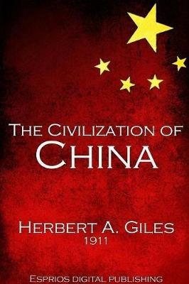 The Civilization of China - Herbert A Giles - cover