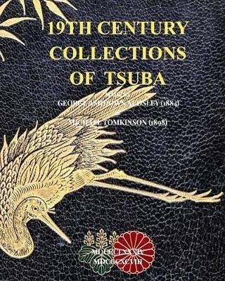 19th Century Collections of Tsuba: George Ashdown Audsley (1884) & Michael Tomkinson (1898) - D R Raisbeck - cover