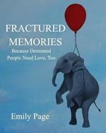 Fractured Memories: Because Demented People Need Love, Too