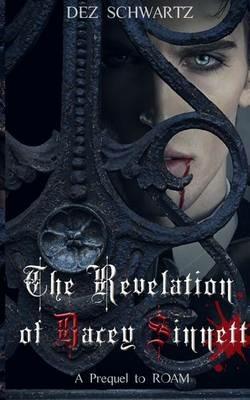 The Revelation of Dacey Sinnett: A Prequel to the ROAM Series - Dez Schwartz - cover