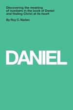 Daniel: Understanding numbers in the book of Daniel and finding Christ at its heart