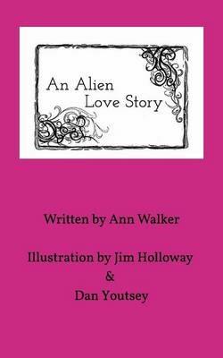 An Alien Love Story - Ann Walker - cover
