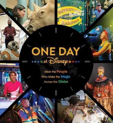 One Day at Disney: Meet the People Who Make the Magic Across the Globe - Bruce C. Steele - cover
