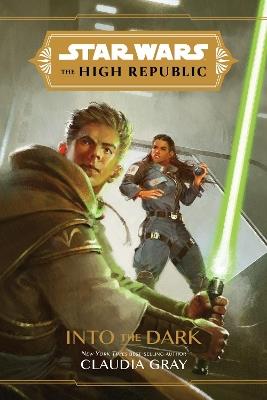 Star Wars The High Republic: Into The Dark - Claudia Gray - cover
