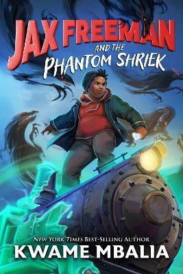 Freedom Fire: Jax Freeman and the Phantom Shriek - Kwame Mbalia - cover