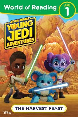 World of Reading: Star Wars: Young Jedi Adventures: The Harvest Feast - Lucasfilm Press - cover