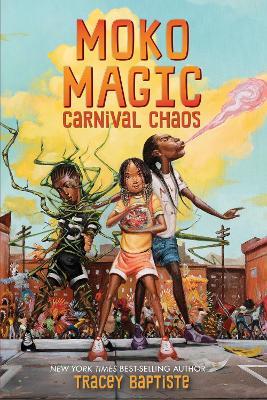 Freedom Fire: Moko Magic: Carnival Chaos - Tracey Baptiste - cover