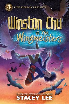 Rick Riordan Presents: Winston Chu vs. the Wingmeisters - Stacey Lee - cover