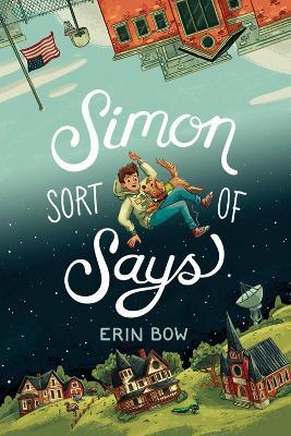 Simon Sort Of Says - Erin Bow - cover