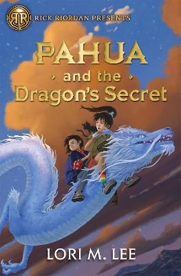 Rick Riordan Presents: Pahua and the Dragon's Secret A Pahua Moua Novel, Book 2 - Lori M. Lee - cover