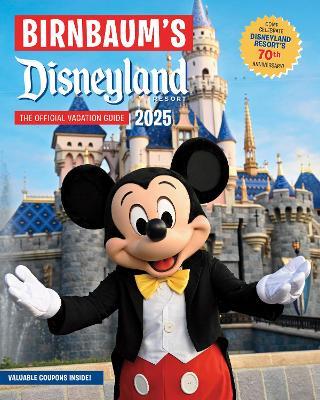 Birnbaum's 2025 Disneyland Resort: The Official Vacation Guide - Birnbaum Guides - cover