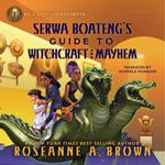 Rick Riordan Presents: Serwa Boateng's Guide to Witchcraft and Mayhem