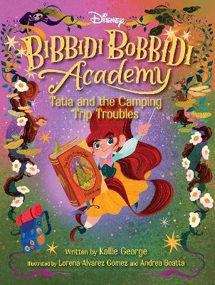 Disney Bibbidi Bobbidi Academy #5: Tatia and the  Camping Trip Troubles - Kallie George - cover