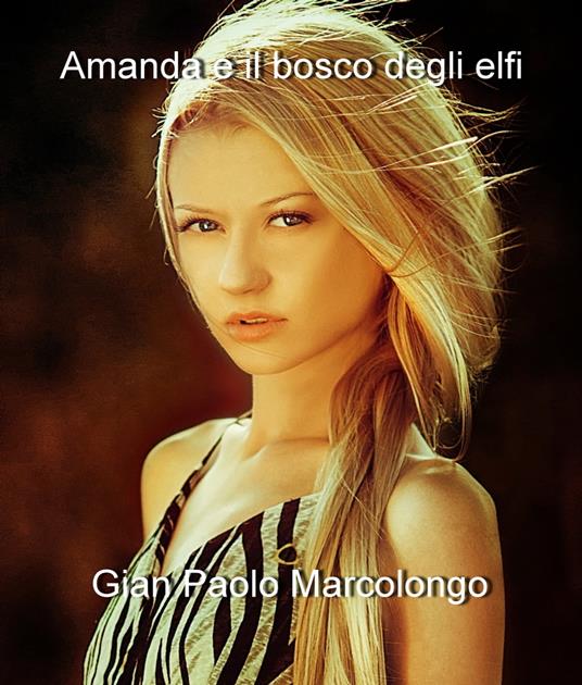 Amanda e il bosco degli elfi - Gian Paolo Marcolongo - ebook