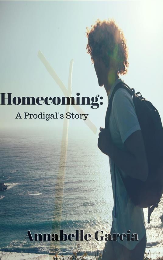 Homecoming: A Prodigal's Story