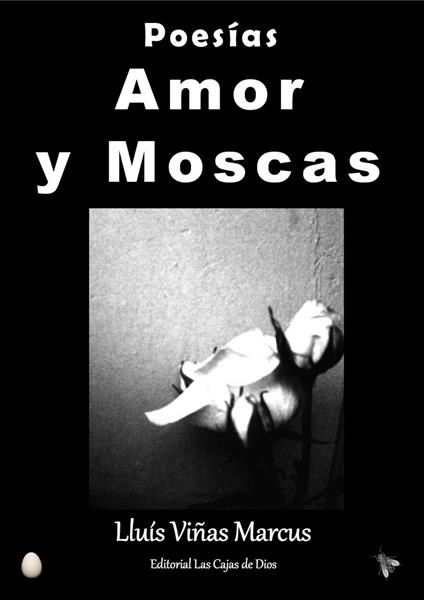 Poesías, Amor y Moscas