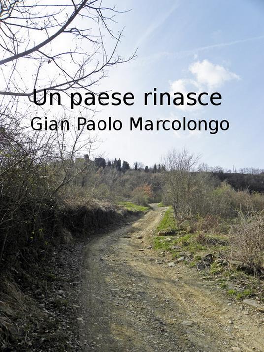 Un paese rinasce - Gian Paolo Marcolongo - ebook
