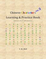 Chinese Characters Learning & Practice Book, Volume 5