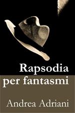 Rapsodia per fantasmi