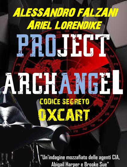 Project Archangel - Alessandro Falzani,Ariel Lorendike - ebook