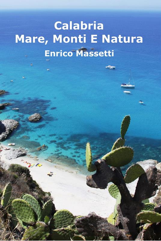 Calabria Mare, Monti E Natura - Enrico Massetti - ebook