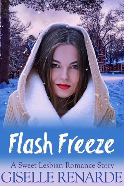 Flash Freeze: A Sweet Lesbian Romance Story