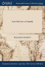 Love for Love: a Comedy