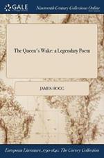 The Queen's Wake: a Legendary Poem