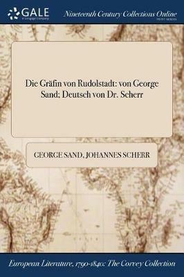 Die Grafin von Rudolstadt: von George Sand; Deutsch von Dr. Scherr - George Sand,Johannes Scherr - cover