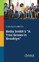 A Study Guide for Betty Smith's A Tree Grows in Brooklyn - Cengage Learning Gale - cover