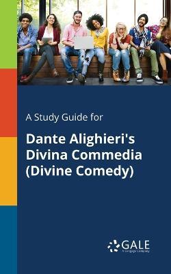 A Study Guide for Dante Alighieri's Divina Commedia (Divine Comedy) - Cengage Learning Gale - cover