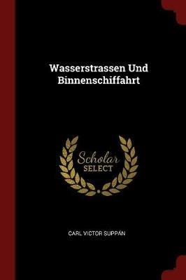 Wasserstrassen Und Binnenschiffahrt - Carl Victor Suppan - cover