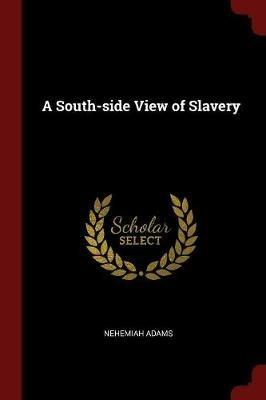 A South-Side View of Slavery - Nehemiah Adams - cover