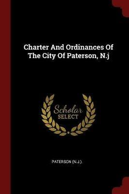 Charter and Ordinances of the City of Paterson, N.J - Paterson (N J ) - cover